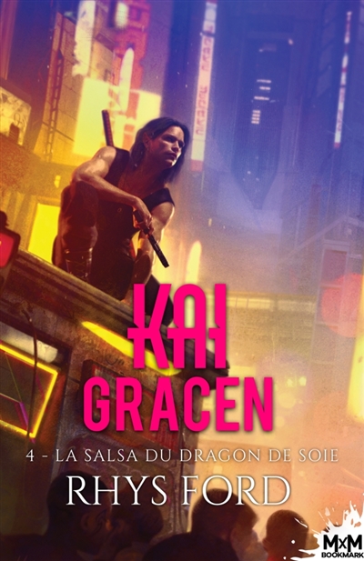 La Salsa du dragon de soie : Kai Gracen, T4