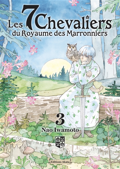 Les 7 chevaliers du Royaume des marronniers. Vol. 3