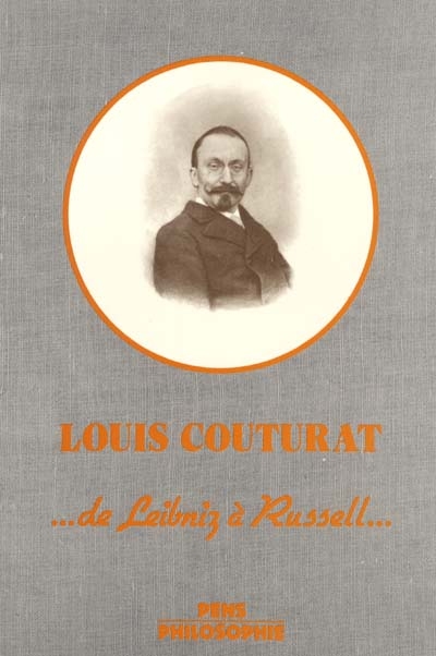 L'oeuvre de Louis Couturat, 1868-1914 : de Leibniz à Russell... : colloque international, Paris, juin 1977
