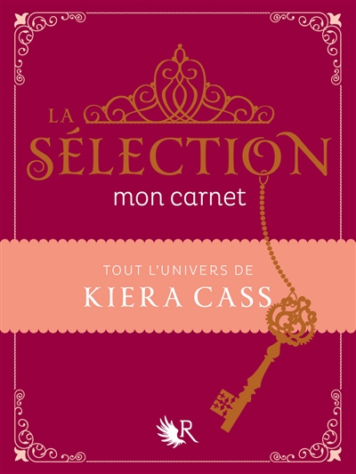 La sélection : mon carnet : tout l'univers de Kiera Cass