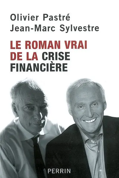Le roman vrai de la crise financière