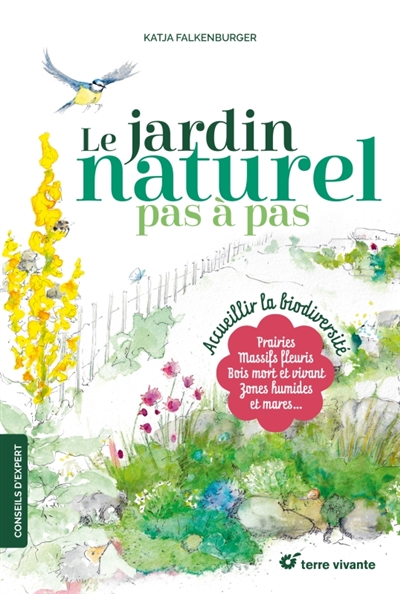 Le jardin naturel pas à pas : accueillir la biodiversité