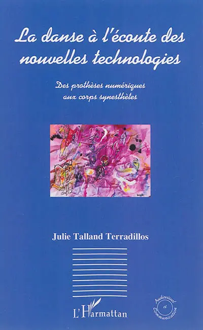 La danse à l'écoute des nouvelles technologies : des prothèses numériques aux corps synesthètes