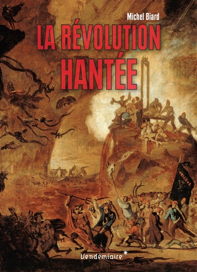 La Révolution hantée : enfers fantasmés et Révolution française