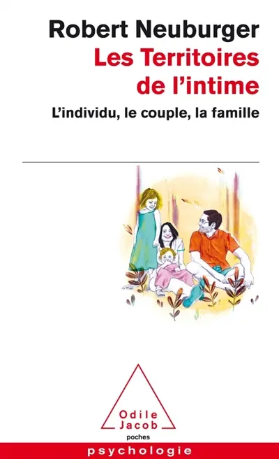 Les territoires de l'intime : l'individu, le couple, la famille