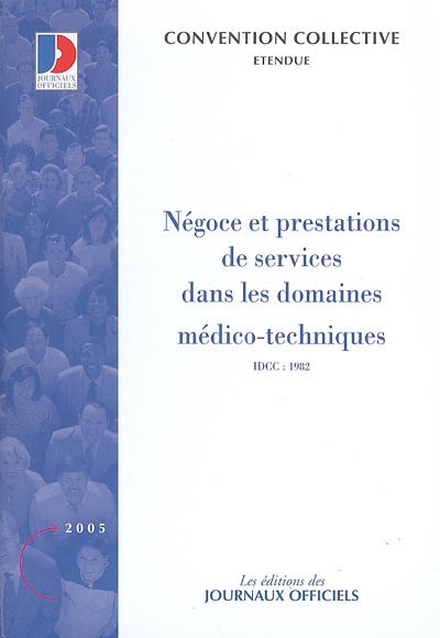 Négoce et prestations de services dans les domaines médico-techniques (IDCC 1982) : convention collective nationale du 9 avril 1997 étendue par arrêté du 3 mars 1998
