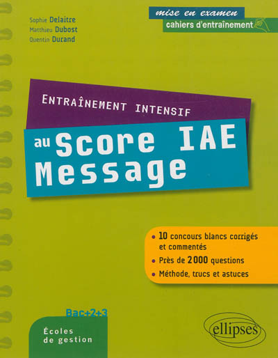 Entraînement intensif au Score IAE-Message : bac +2 +3, écoles de gestion