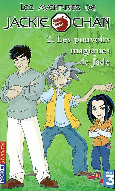 Les aventures de Jackie Chan. Vol. 2. Les pouvoirs magiques de Jade