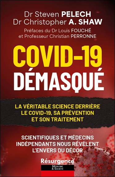Covid-19 démasqué : la véritable science derrière le Covid-19, sa prévention et son traitement : scientifiques et médecins indépendants nous révèlent l'envers du décor