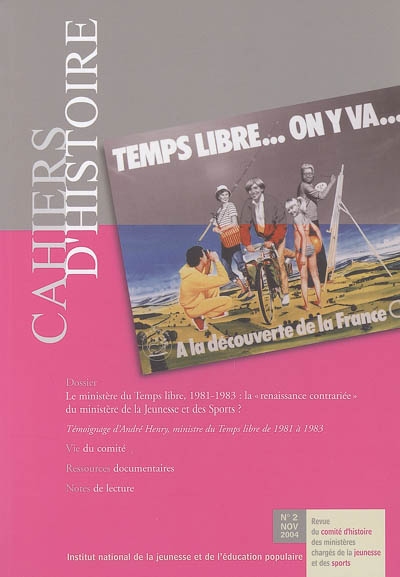 Cahiers d'histoire, n° 2. Le ministère du Temps libre, 1981-1983 : la renaissance contrariée du ministère de la Jeunesse et des Sports ?