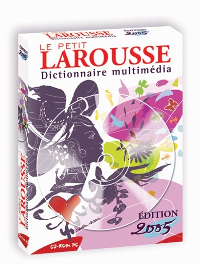 Le petit Larousse 2005 : dictionnaire multimédia