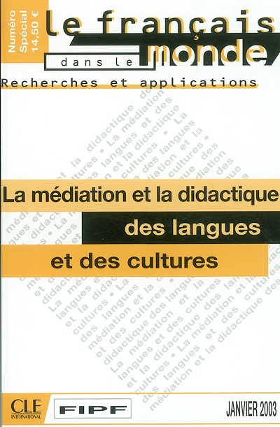 Français dans le monde, recherches et applications (Le). La médiation et la didactique des langues et des cultures