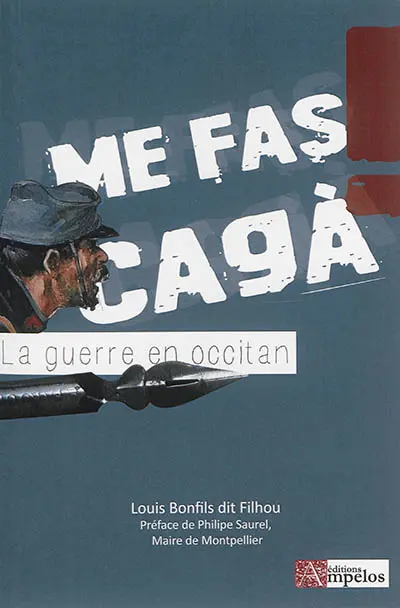 Me fas cagà ! : la guerre en occitan