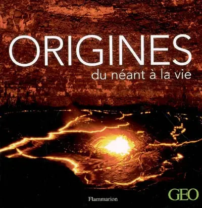 Origines : du néant à la vie