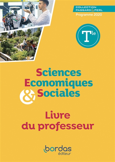 Sciences économiques & sociales terminale : livre du professeur : programme 2020