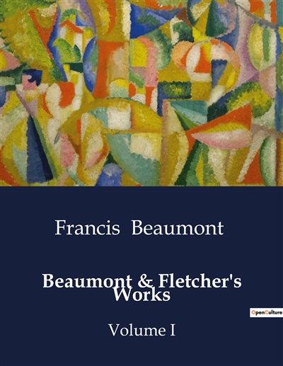 Beaumont & Fletcher's Works : Volume I