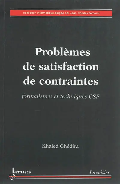 Problèmes de satisfaction de contraintes : formalisme et techniques CSP