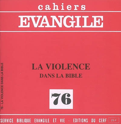 Cahiers Evangile, n° 76. La violence dans la Bible
