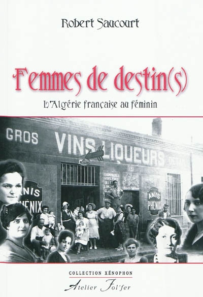 Femmes de destin(s) : l'Algérie française au féminin