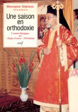 Une Saison en orthodoxie : choix d'homélies radiophoniques...