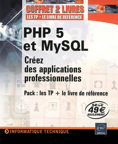 PHP 5 et MySQL : créez des applications professionnelles : les TP + le livre de référence