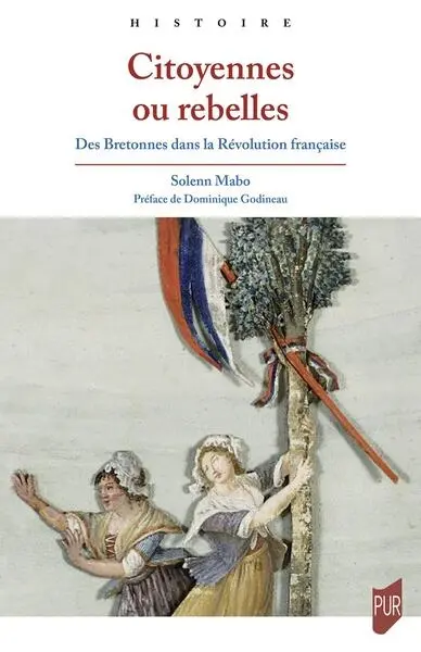 Citoyennes ou rebelles : des Bretonnes dans la Révolution française