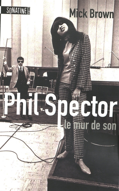 Phil Spector, le mur de son