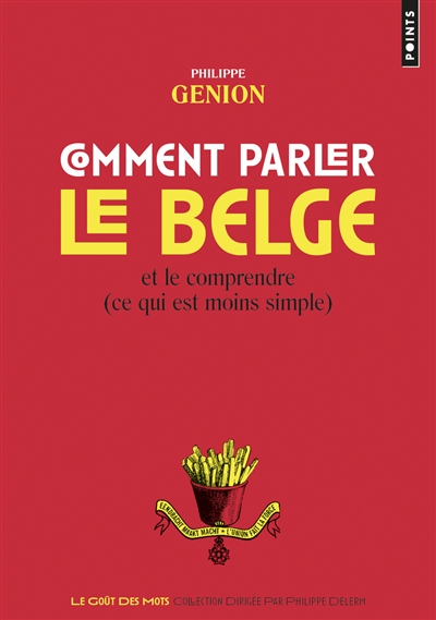 Comment parler le belge et le comprendre (ce qui est moins simple)
