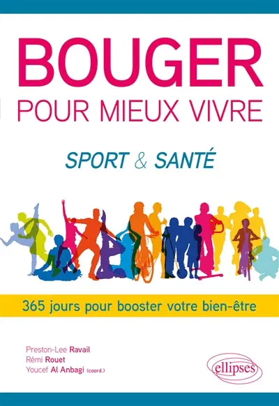 Bouger pour mieux vivre : sport & santé : 365 jours pour booster votre bien-être