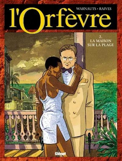 L'orfèvre. Vol. 2. La maison sur la plage