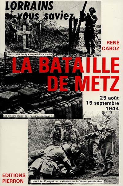La Bataille de Metz, 25 août-15 sept. 1944