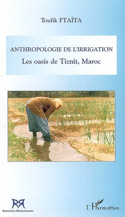 Anthropologie de l'irrigation : les oasis de Tiznit, Maroc