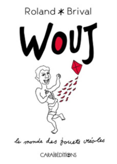Wouj : le monde des jouets créoles