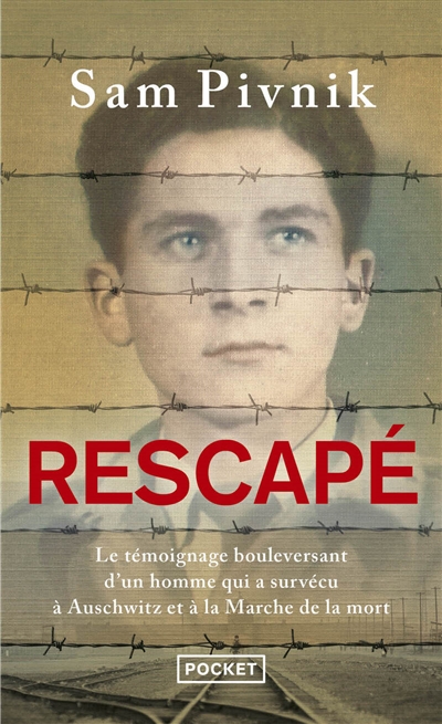 Rescapé : Auschwitz, la...