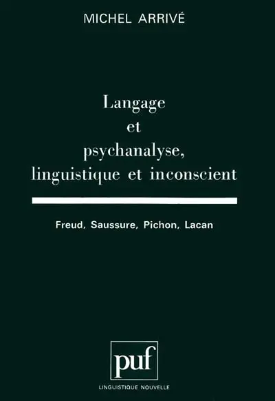 Langage et psychanalyse : linguistique et inconscient