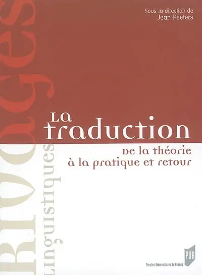 La traduction : de la théorie à la pratique et retour