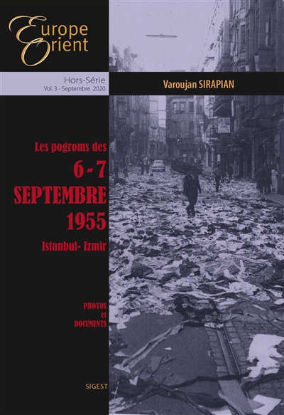 Europe & Orient, hors série, n° 3. Les pogroms des 6-7 septembre 1955 : Istanbul-Izmir : photos et documents