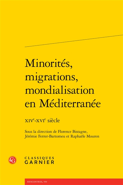 Minorités, migrations, mondialisation en Méditerranée : XIVe-XVIe siècle