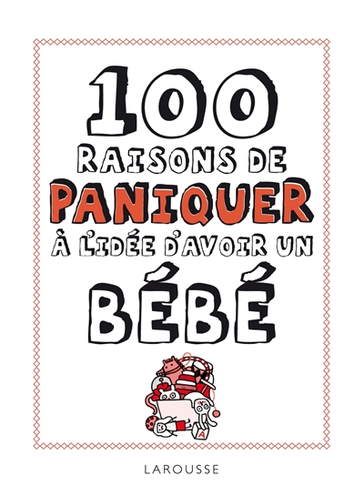 100 raisons de paniquer à l'idée d'avoir un bébé