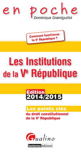 Les institutions de la Ve République : les points clés du droit constitutionnel de la Ve République