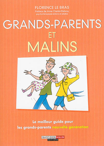 Grands-parents et malins : le meilleur guide pour les grands-parents nouvelle génération