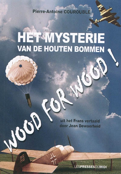 Het mysterie van de Houten Bommen : wood for wood