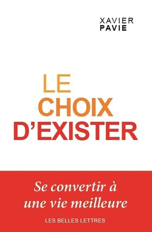 Le choix d'exister : se convertir à une vie meilleure : essai
