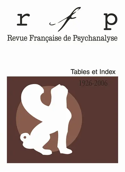 Revue française de psychanalyse, tables et index 1926-2006