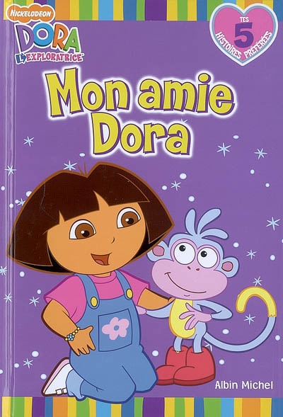 Mon amie Dora : tes 5 histoires préférées : Dora l'exploratrice
