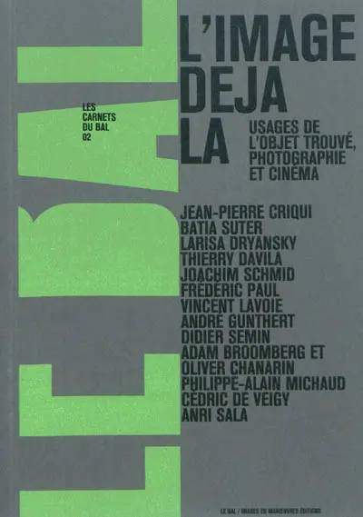 L'image déjà là : usages de l'objet trouvé, photographie et cinéma