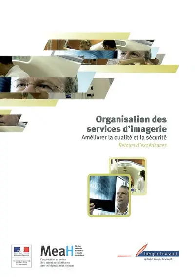 Organisation des services d'imagerie : améliorer la qualité et la sécurité : retours d'expériences