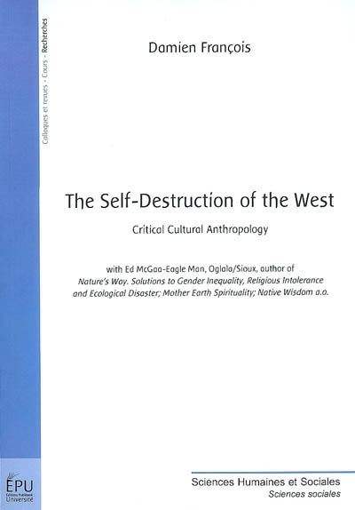 The self-destruction of the West : critical cultural anthropology