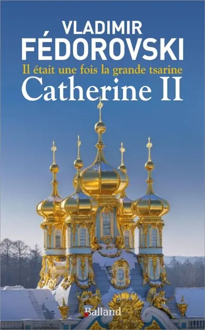 Il était une fois la grande tsarine : Catherine II