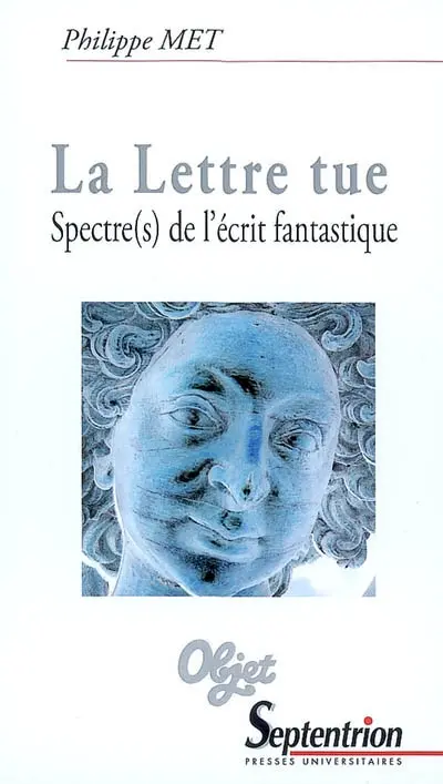 La lettre tue : spectre(s) de l'écrit fantastique